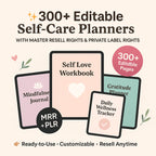 300+ Editable Self-Care Planners with Resell Rights