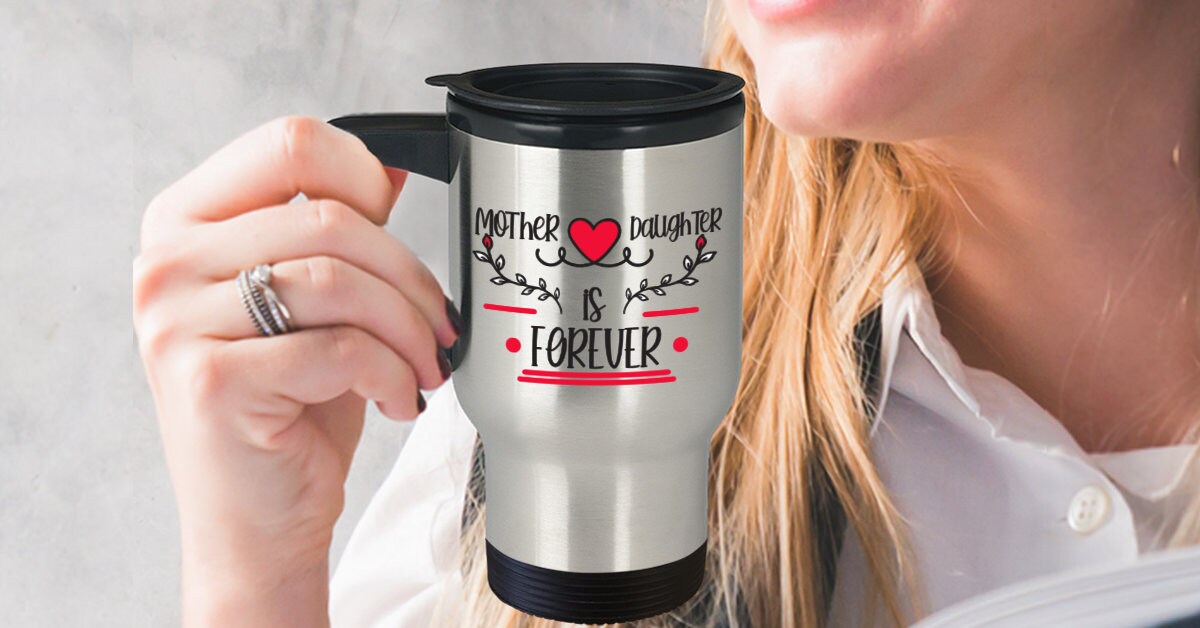 Mother Daughter is Forever | Custom Travel Mug | Insulated Travel Mug | Stainless Steel Travel Mug With Handle | Custom Coffee Tumbler